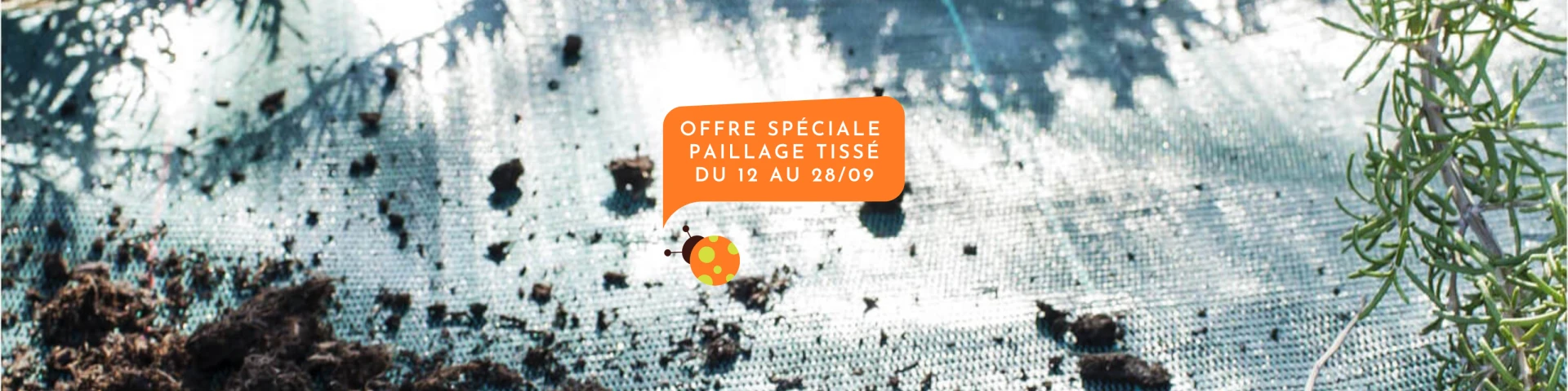 Bandeau paillage tisse offre speciale septembre